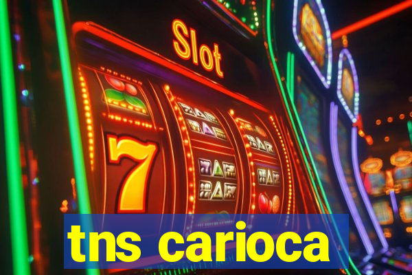 tns carioca